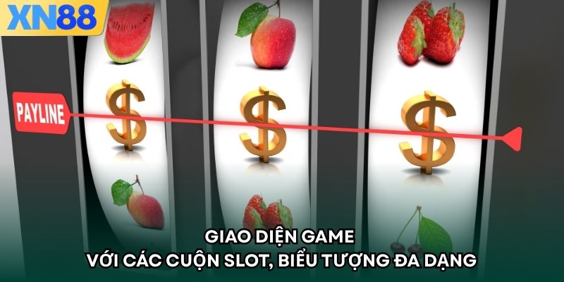Giao diện game với các cuộn slot, biểu tượng đa dạng